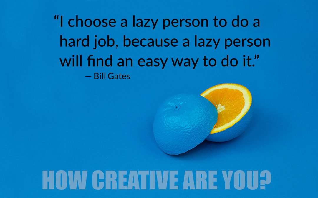 Do you think of yourself as creative? You need to.